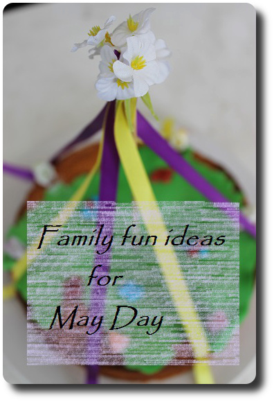 may day ideas for the family and children
